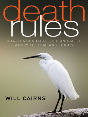 cover image of Death Rules: How Death Shapes Life on Earth, and What it Means For Us